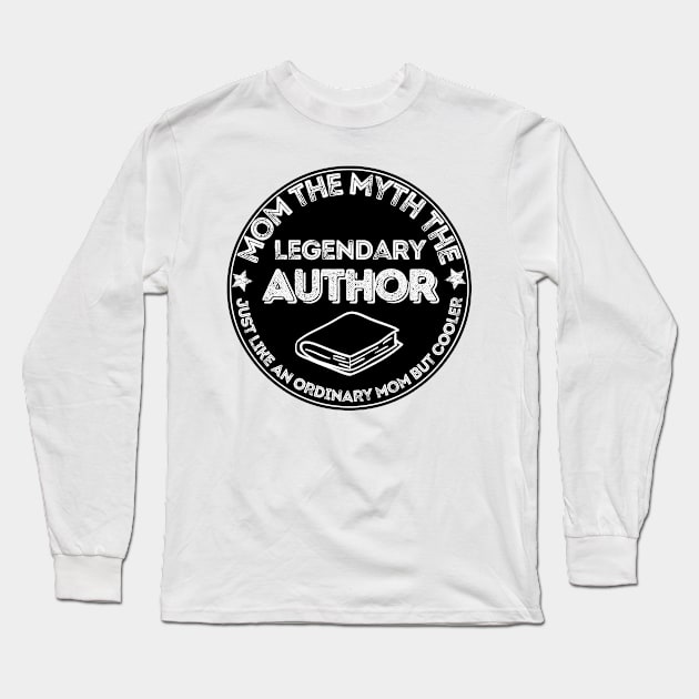 Mom the legendary author Long Sleeve T-Shirt by JokenLove